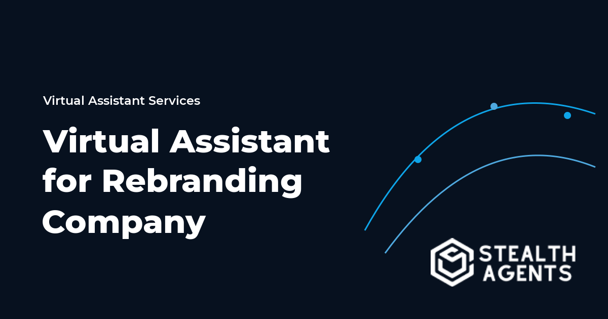 Virtual Assistant for Rebranding Company