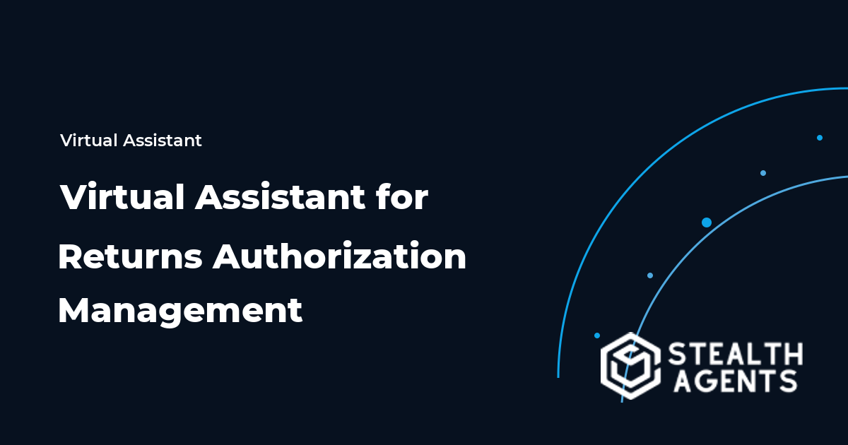 Virtual Assistant for Returns Authorization Management