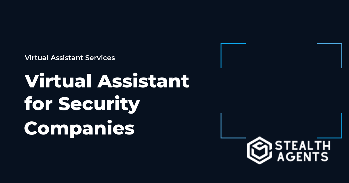 Virtual Assistant for Security Companies
