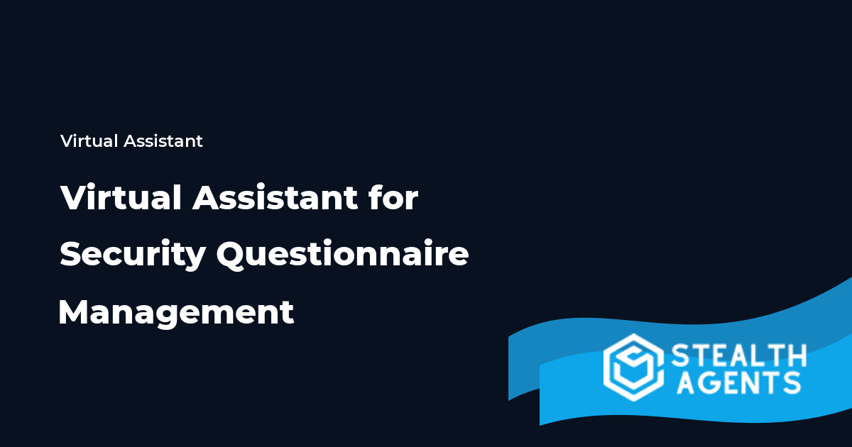 Virtual Assistant for Security Questionnaire Management