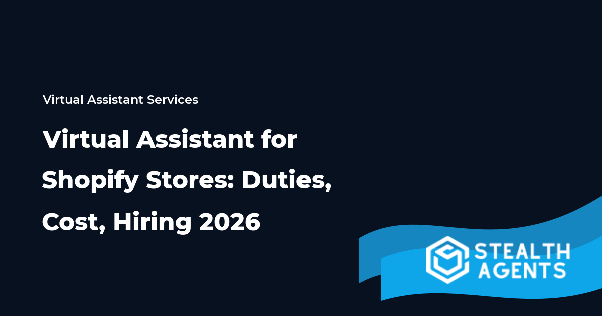 Virtual Assistant for Shopify Stores: Duties, Cost, Hiring 2026