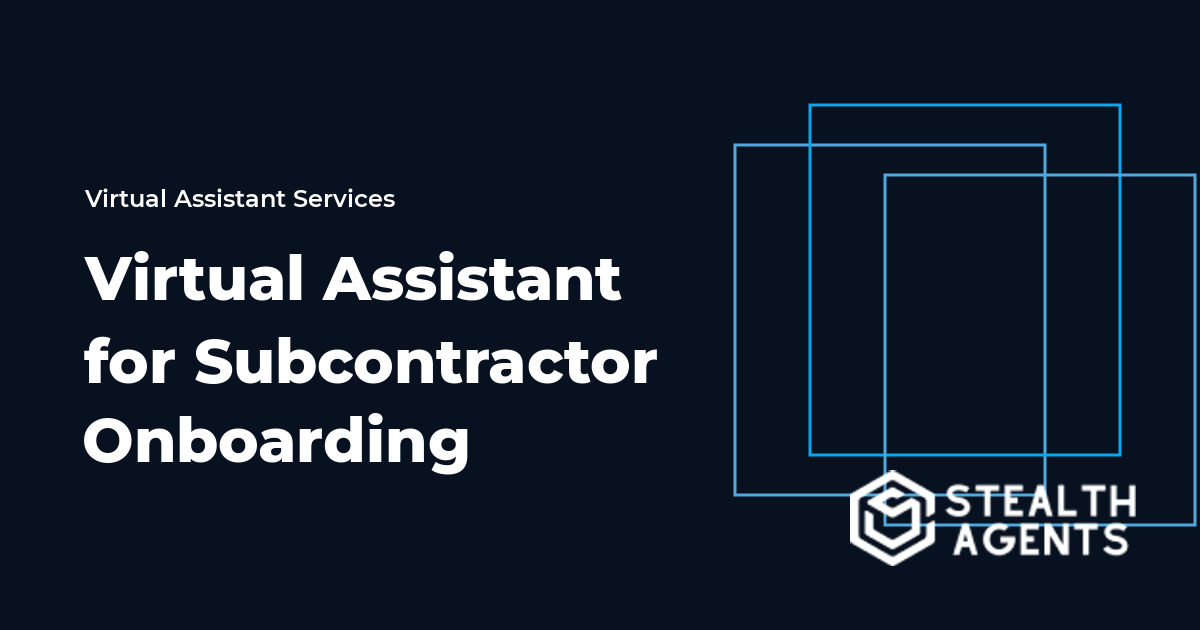 Virtual Assistant for Subcontractor Onboarding