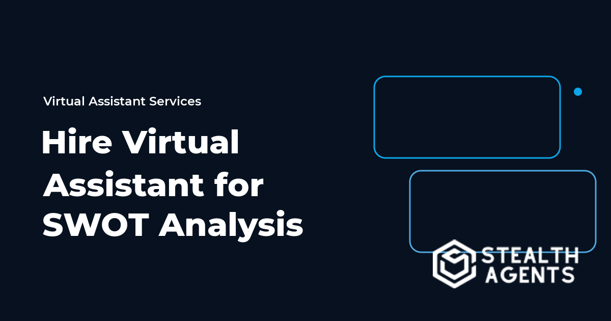Hire Virtual Assistant for SWOT Analysis