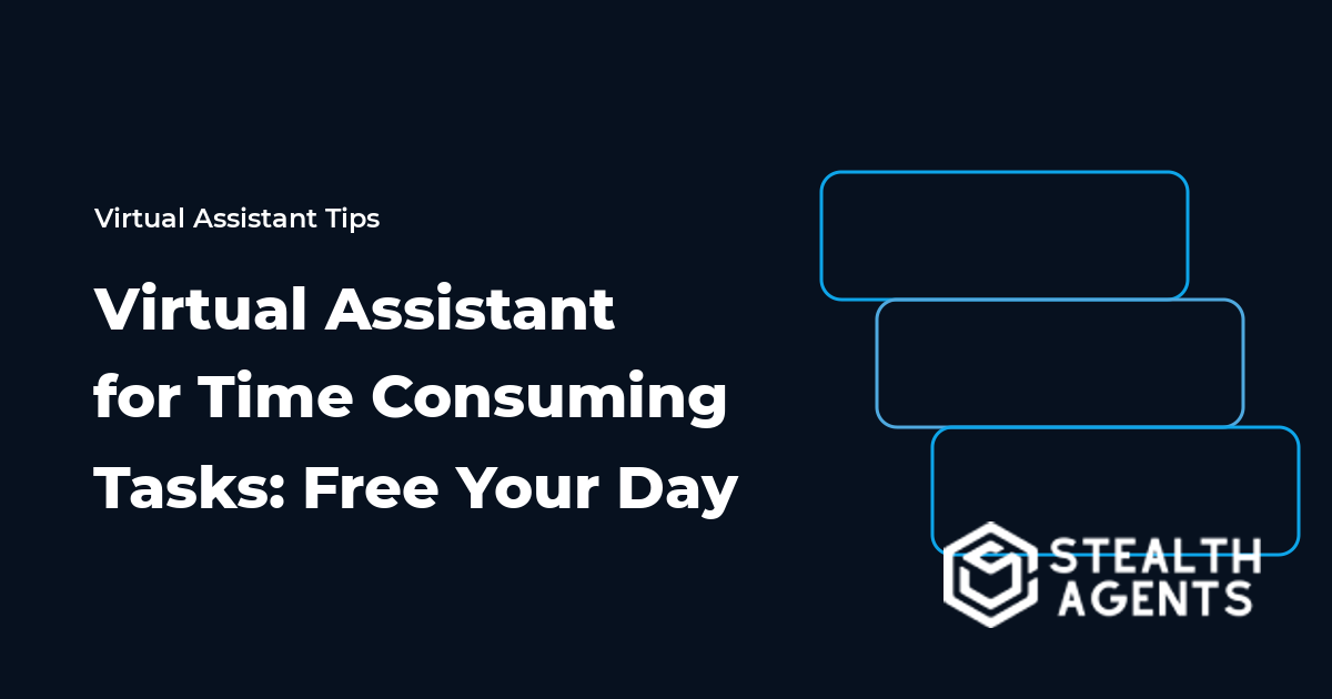 Virtual Assistant for Time Consuming Tasks: Free Your Day