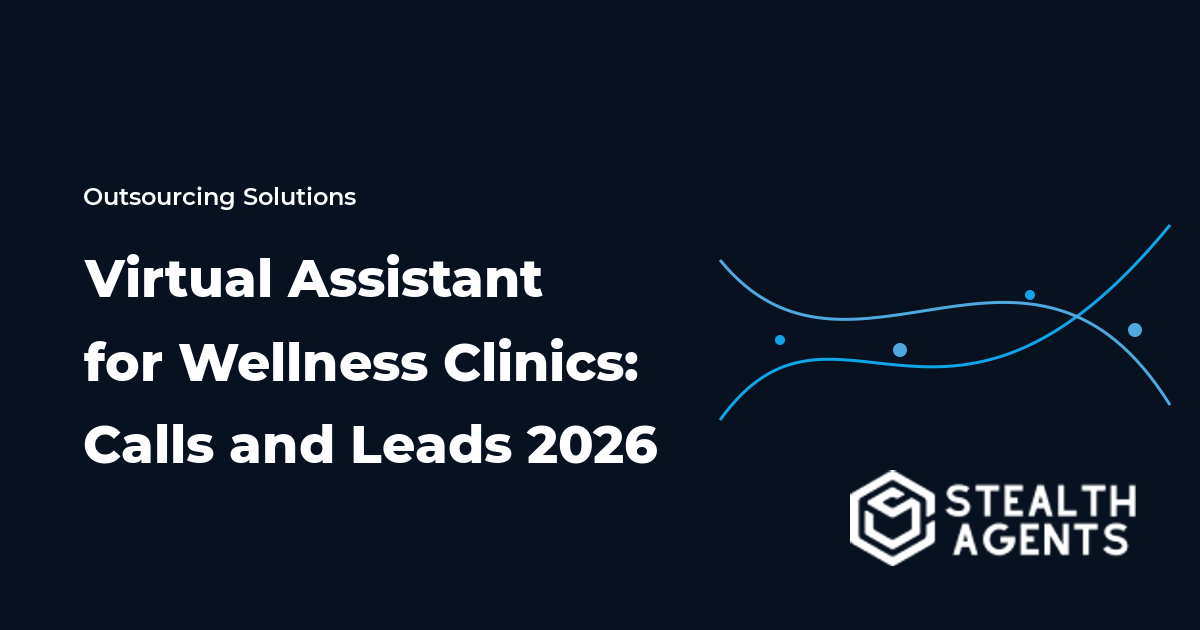 Virtual Assistant for Wellness Clinics: Calls and Leads 2026