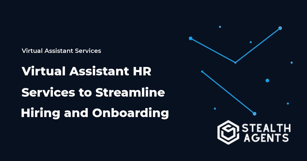 Virtual Assistant HR Services to Streamline Hiring and Onboarding