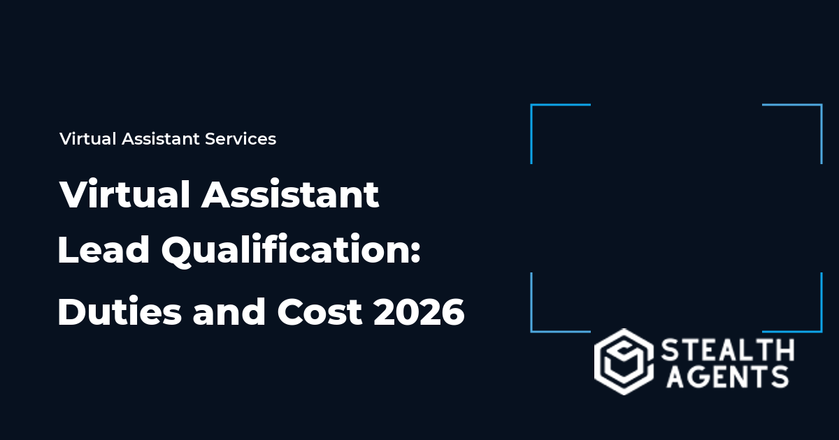 Virtual Assistant Lead Qualification: Duties and Cost 2026