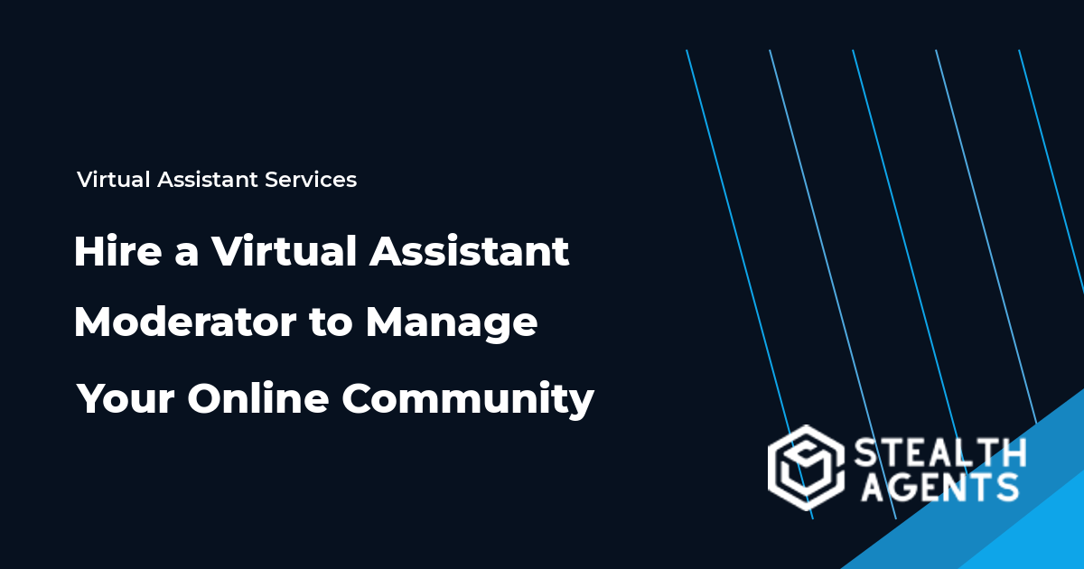 Hire a Virtual Assistant Moderator to Manage Your Online Community