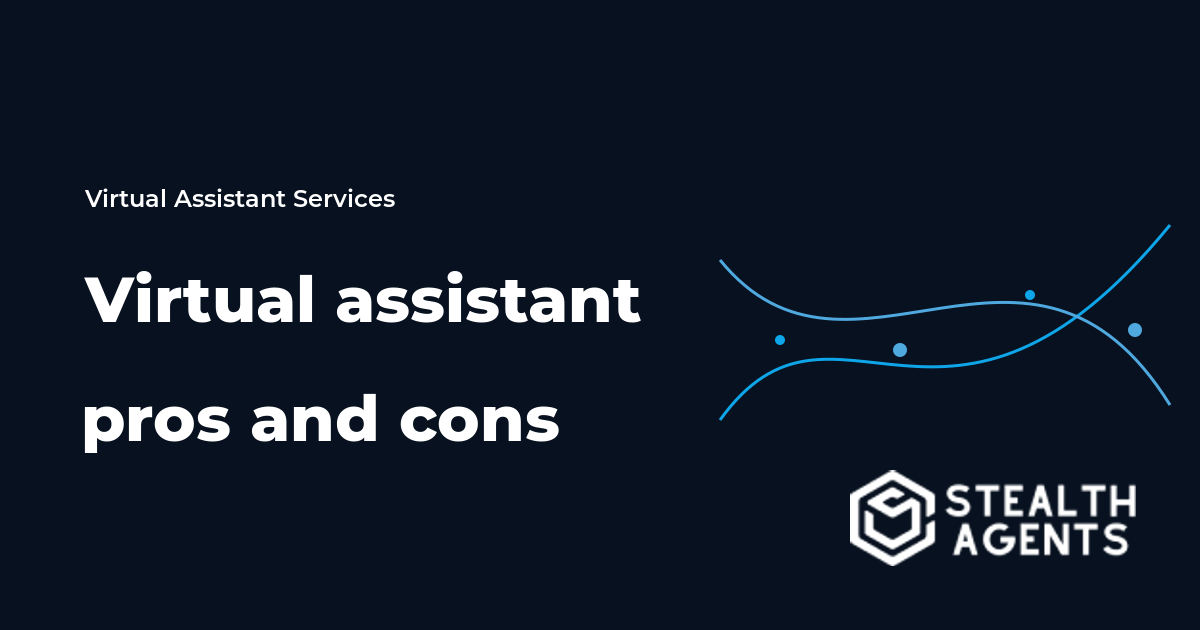 Virtual assistant pros and cons before you hire