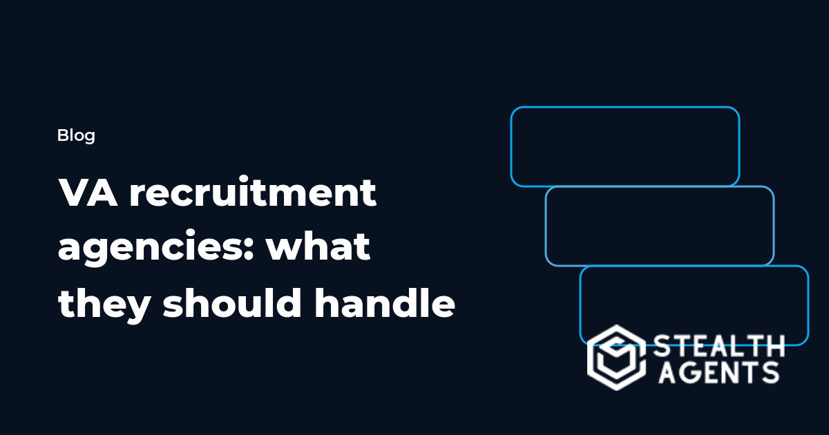 Virtual assistant recruitment agencies: what they should handle