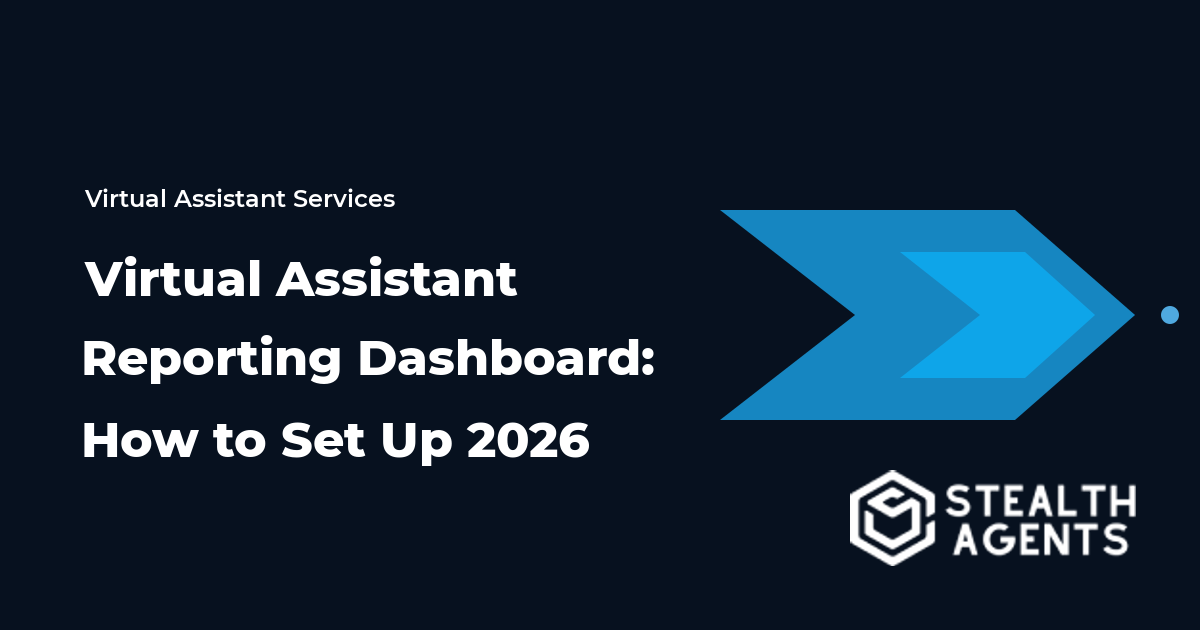 Virtual Assistant Reporting Dashboard: How to Set Up 2026