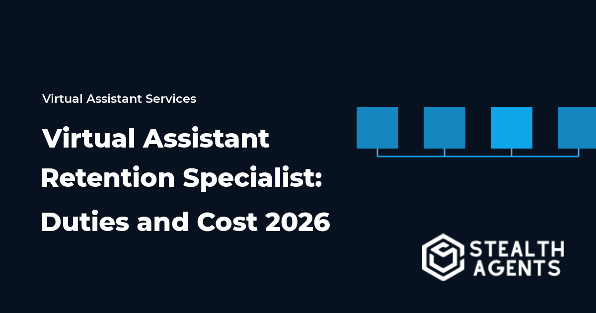 Virtual Assistant Retention Specialist: Duties and Cost 2026
