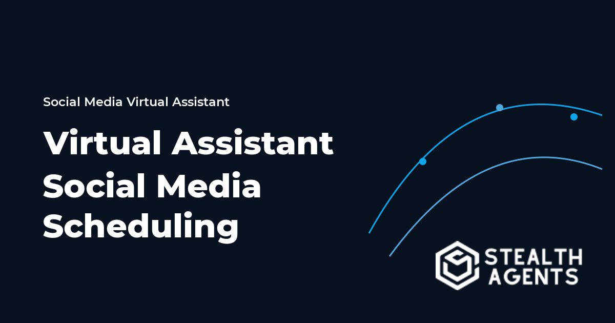 Virtual Assistant Social Media Scheduling