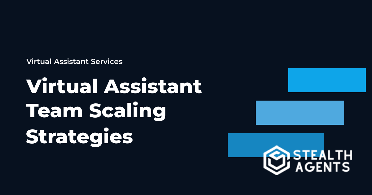 Virtual Assistant Team Scaling Strategies