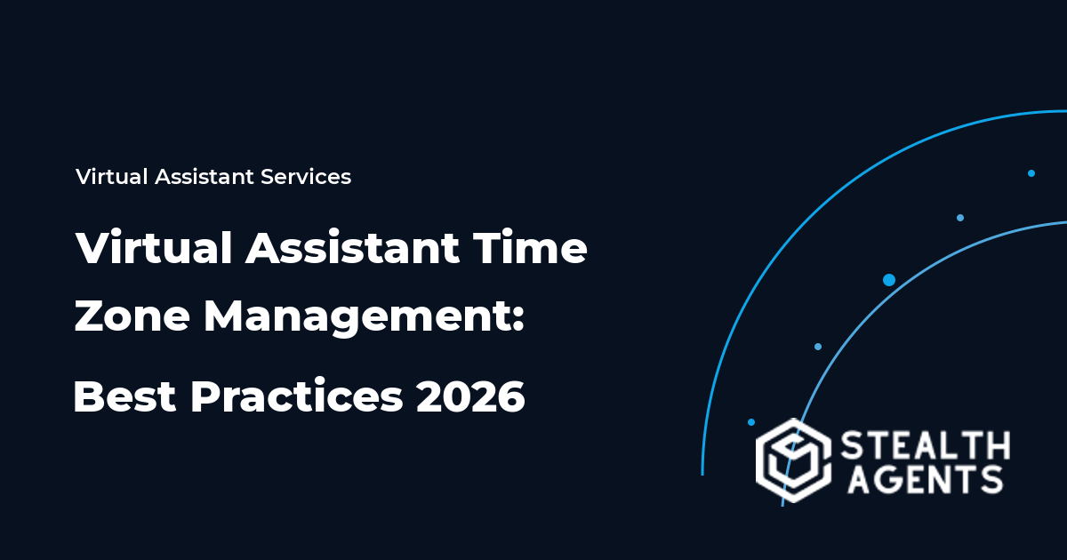 Virtual Assistant Time Zone Management: Best Practices 2026