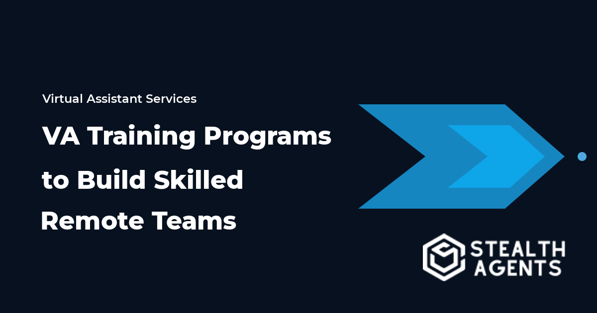 Virtual Assistant Training Programs to Build Skilled Remote Teams