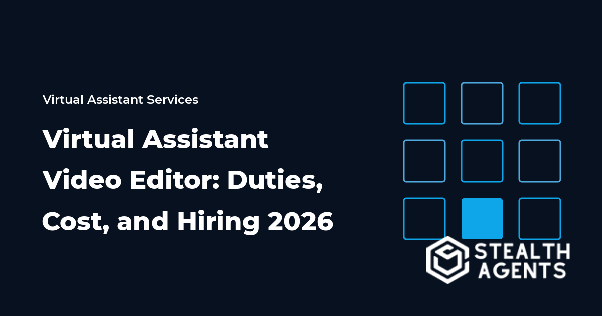 Virtual Assistant Video Editor: Duties, Cost, and Hiring 2026