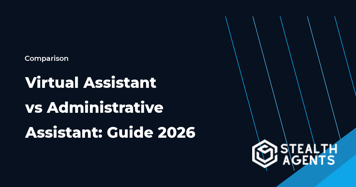 Virtual Assistant vs Administrative Assistant: Guide 2026