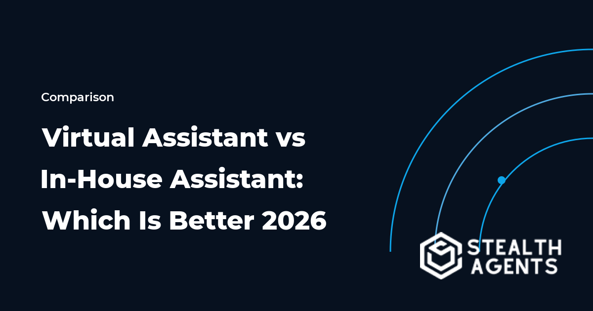 Virtual Assistant vs In-House Assistant: Which Is Better 2026