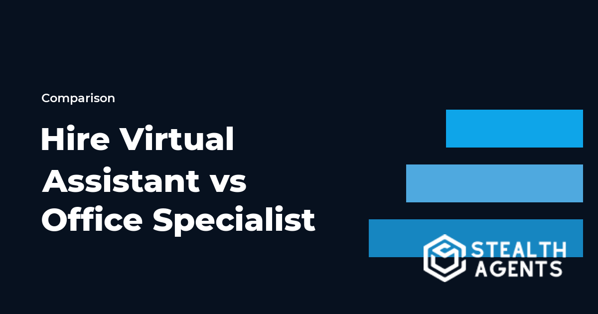 Hire Virtual Assistant vs Office Specialist