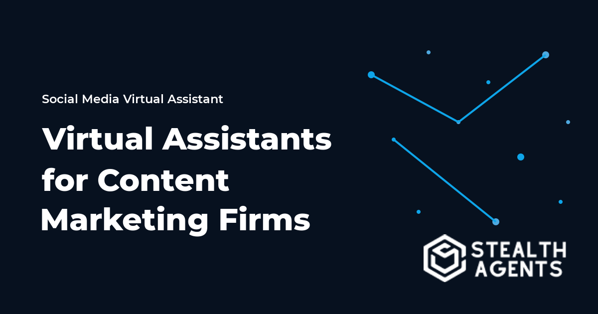 Virtual Assistants for Content Marketing Firms