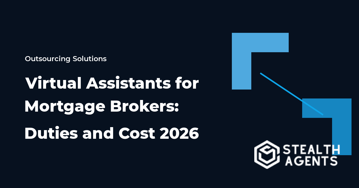 Virtual Assistants for Mortgage Brokers: Duties and Cost 2026