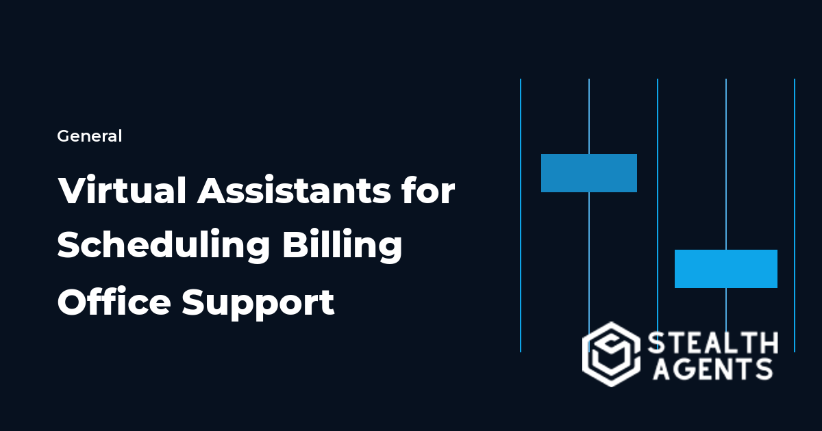 Virtual Assistants for Scheduling Billing Office Support