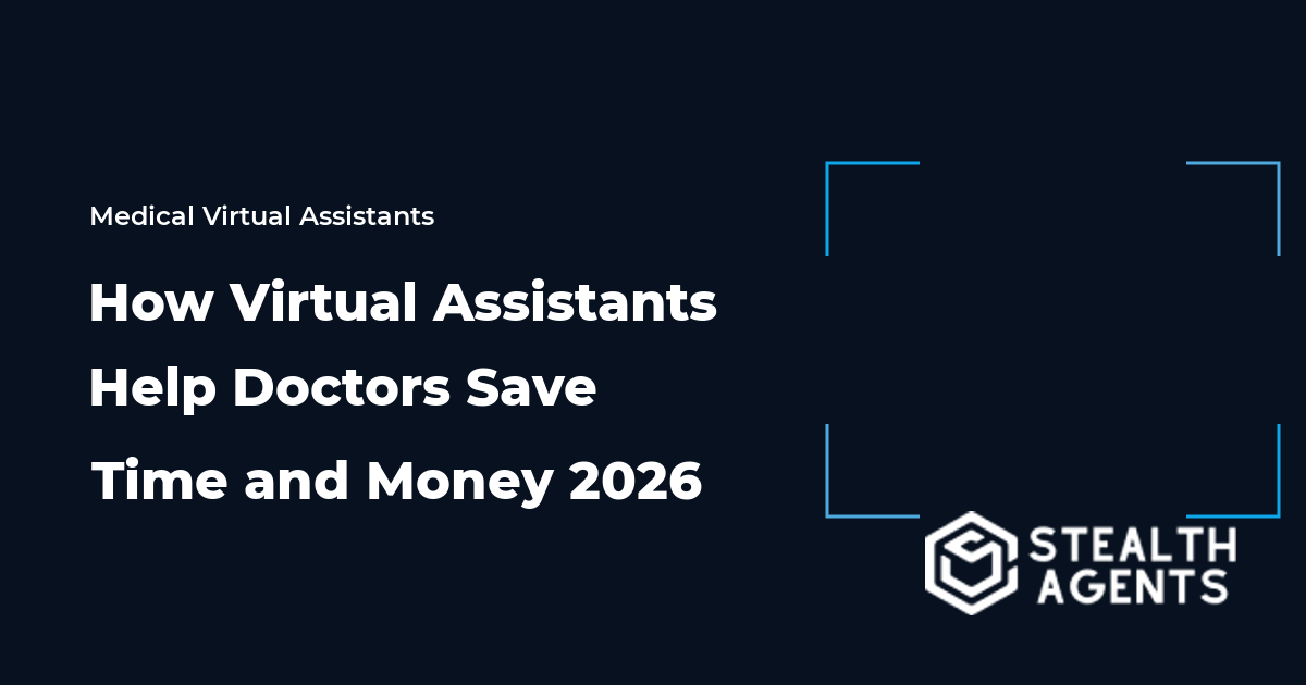 How Virtual Assistants Help Doctors Save Time and Money 2026
