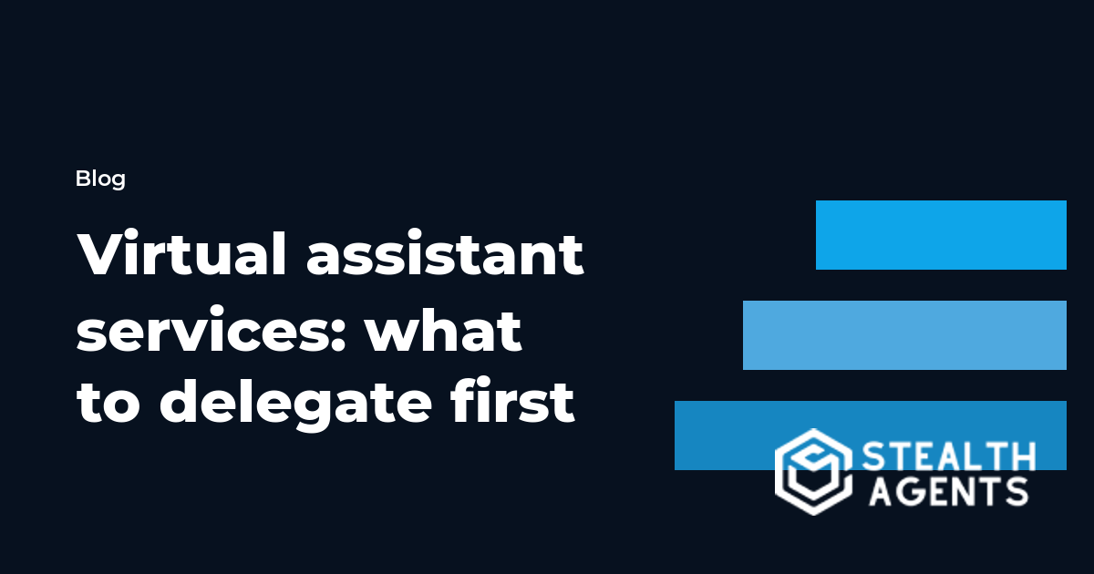 Virtual assistant services: what to delegate first