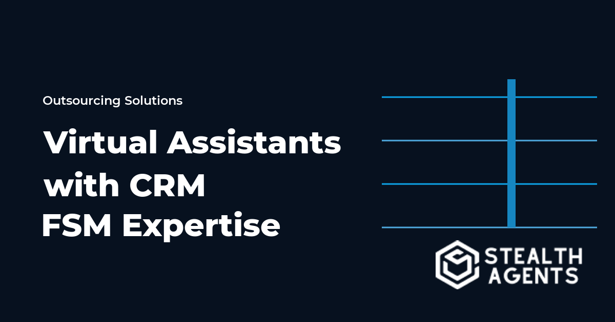 Virtual Assistants with CRM FSM Expertise