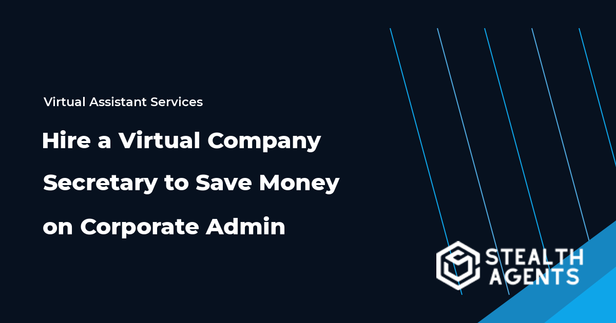 Hire a Virtual Company Secretary to Save Money on Corporate Admin