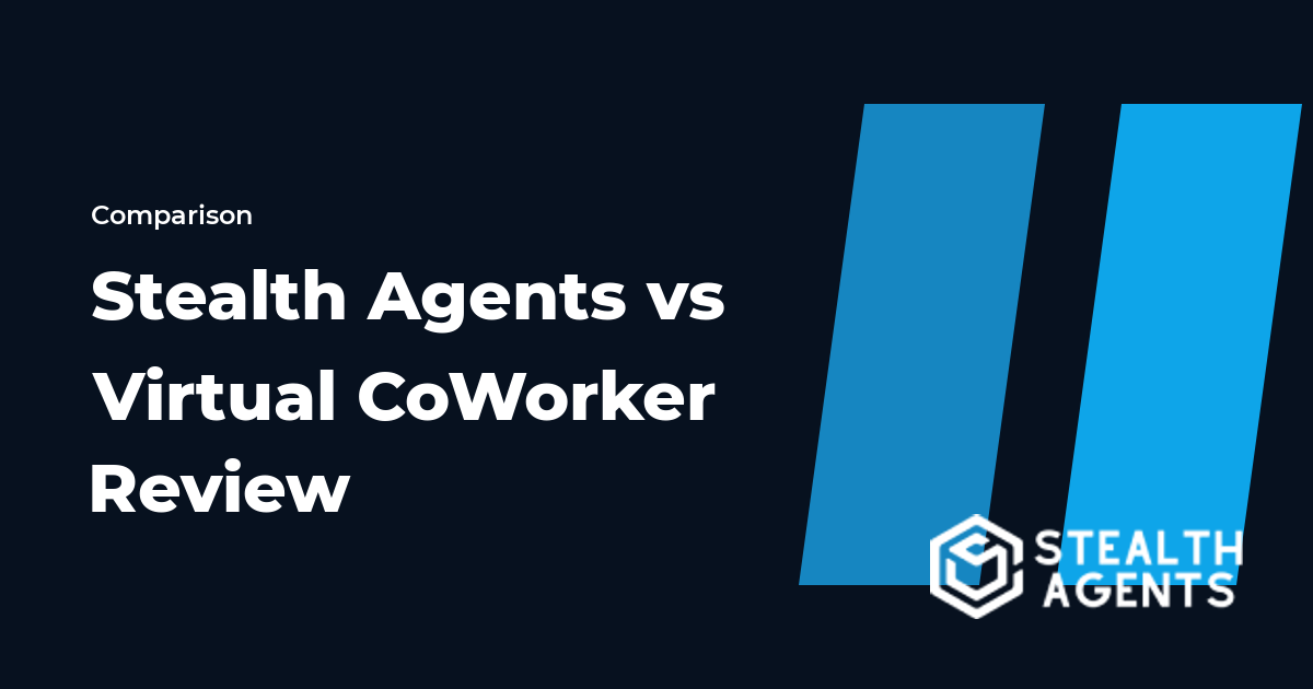 Stealth Agents vs Virtual CoWorker Review