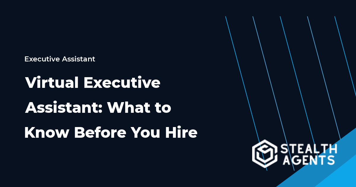 Virtual Executive Assistant: What to Know Before You Hire