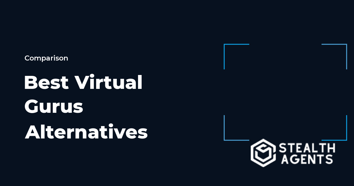 Top 10 Best Virtual Gurus Alternatives for Businesses (2026) | Stealth Agents