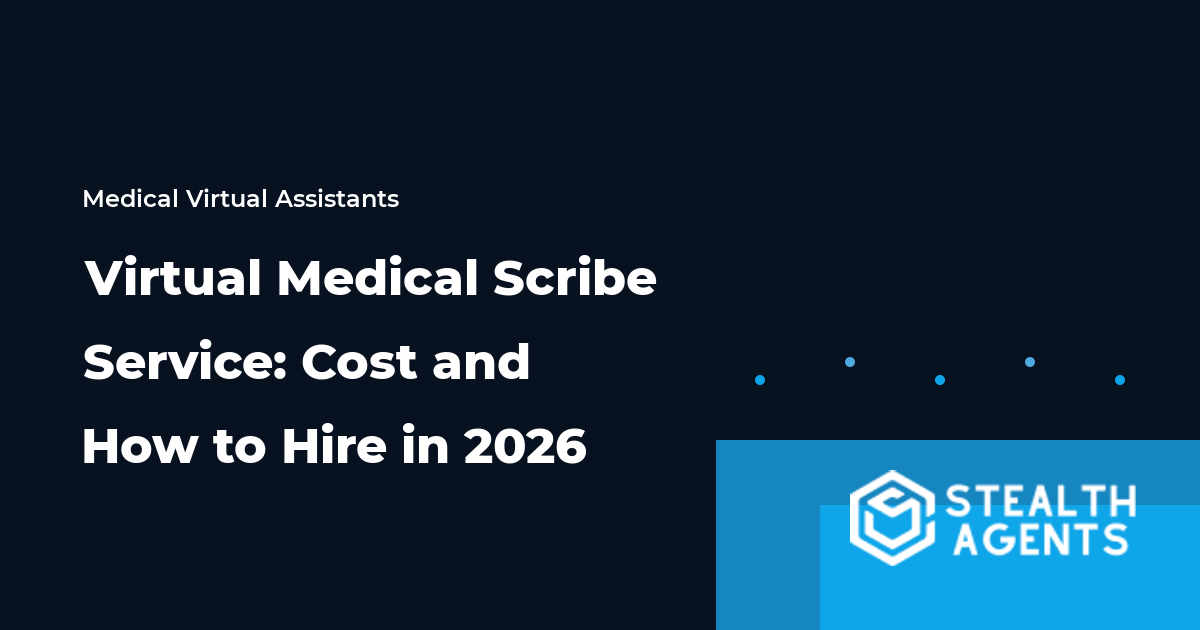 Virtual Medical Scribe Service: Cost and How to Hire in 2026