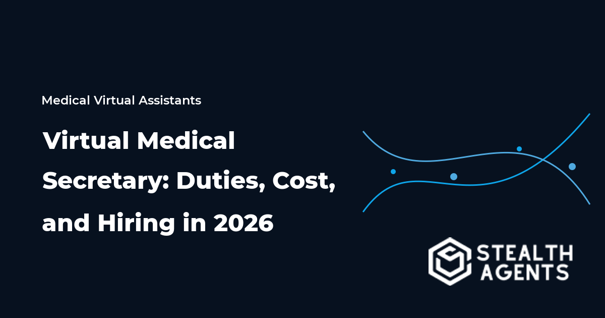 Virtual Medical Secretary: Duties, Cost, and Hiring in 2026