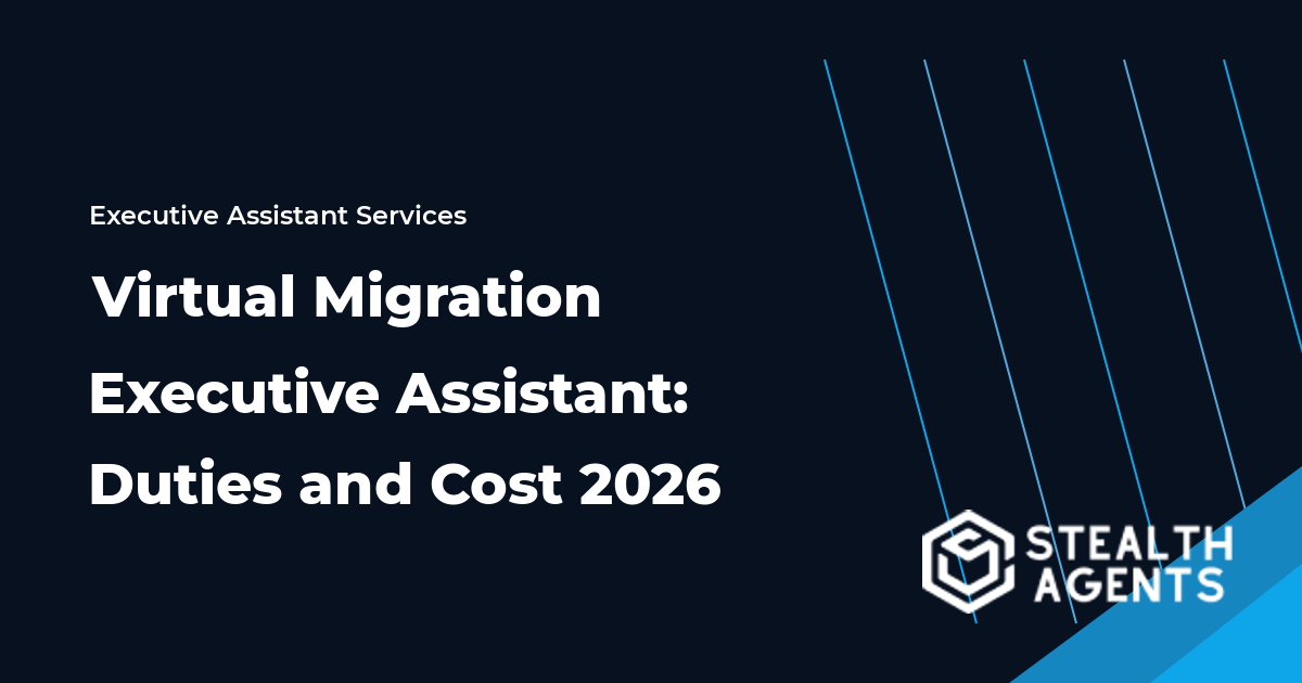 Virtual Migration Executive Assistant: Duties and Cost 2026