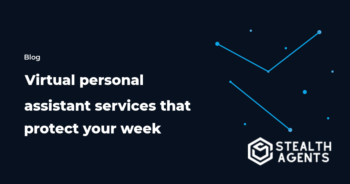 Virtual personal assistant services that protect your week