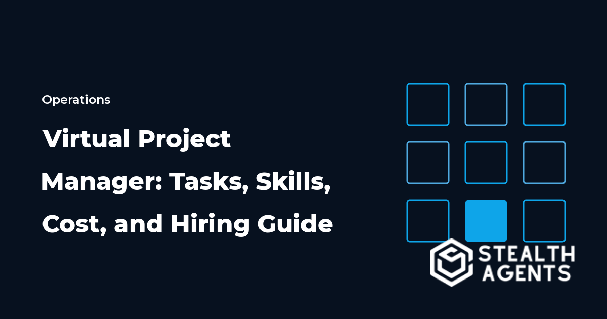Virtual Project Manager: Tasks, Skills, Cost, and Hiring Guide