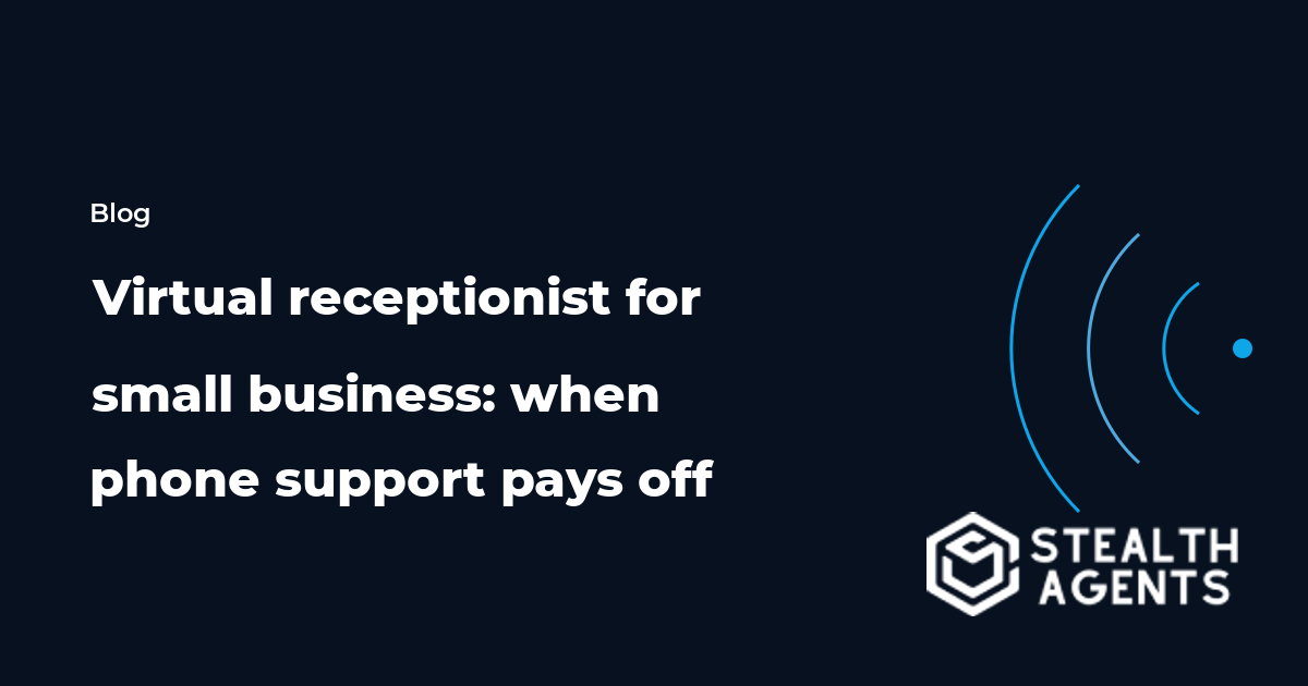 Virtual receptionist for small business: when phone support pays off