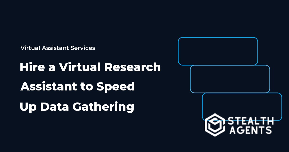 Hire a Virtual Research Assistant to Speed Up Data Gathering