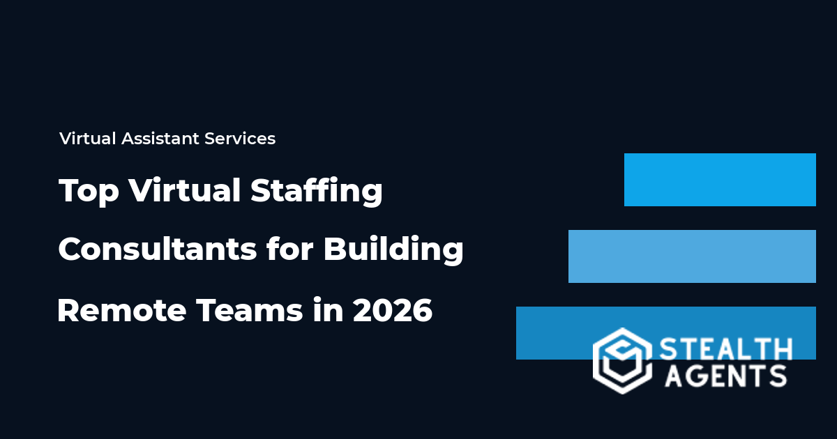 Top Virtual Staffing Consultants for Building Remote Teams in 2026