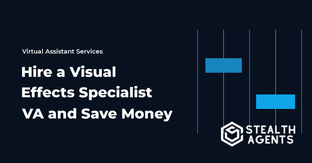 Hire a Visual Effects Specialist Virtual Assistant and Save Money