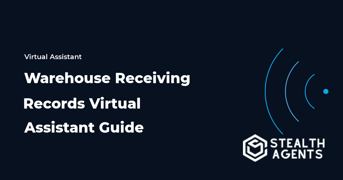 Warehouse Receiving Records Virtual Assistant Guide