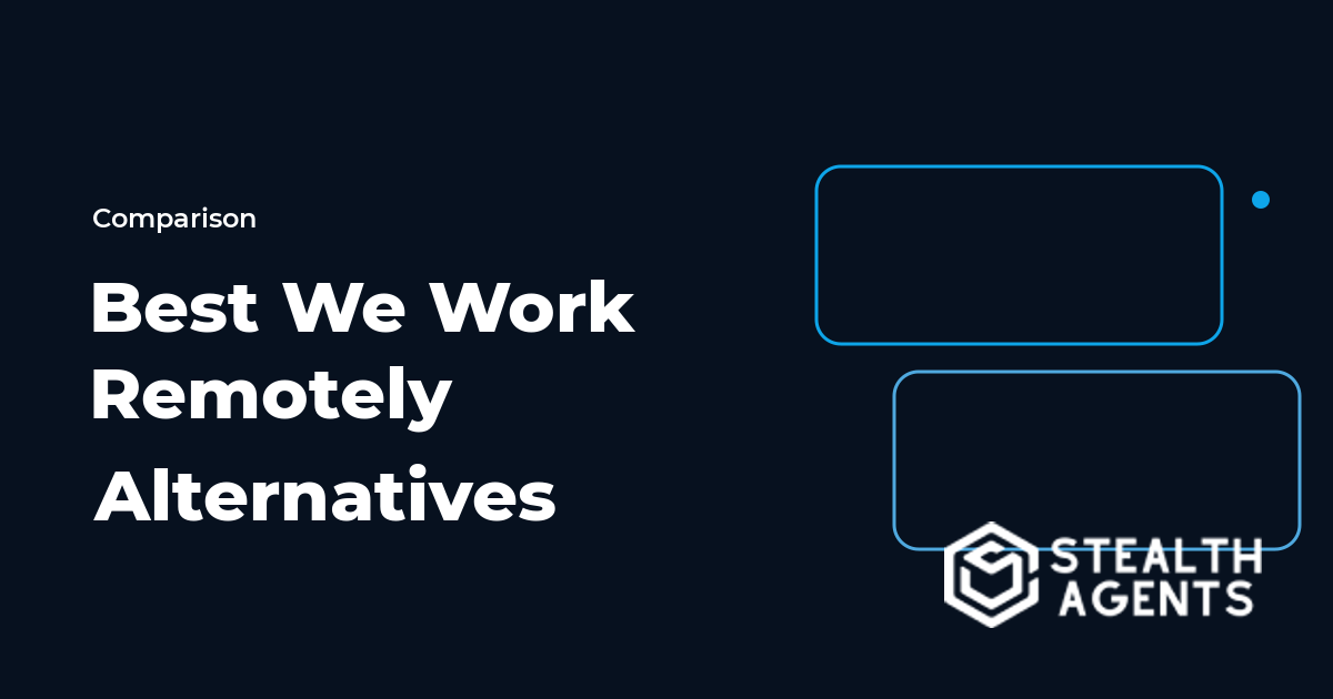 Top 10 Best We Work Remotely Alternatives for Businesses (2026) | Stealth Agents
