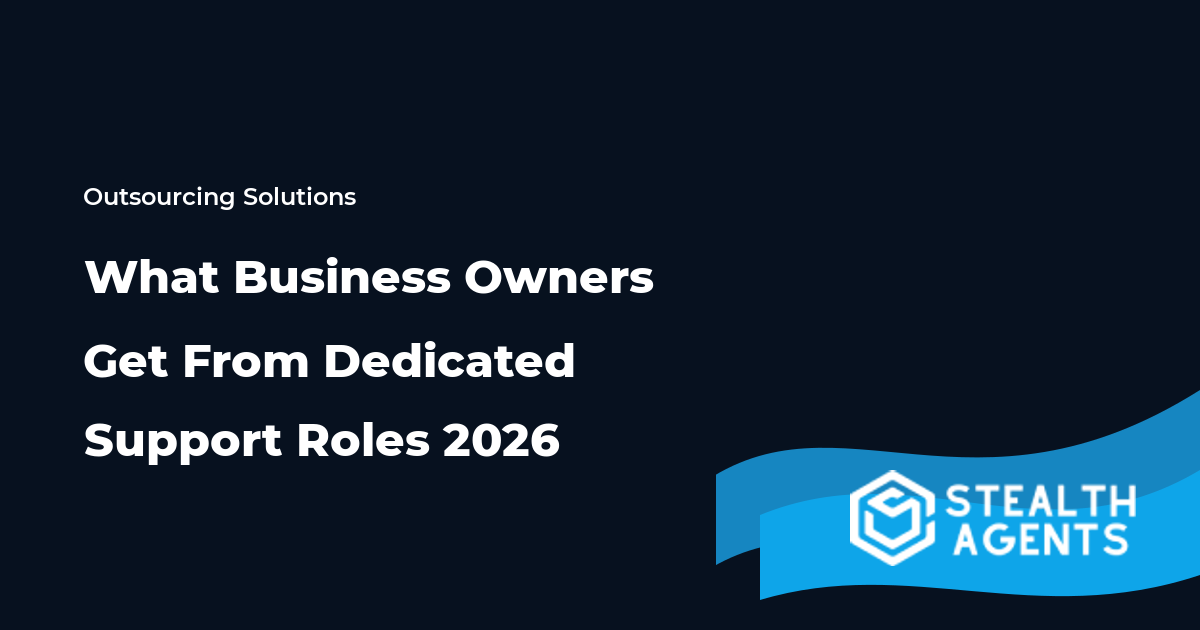 What Business Owners Get From Dedicated Support Roles 2026