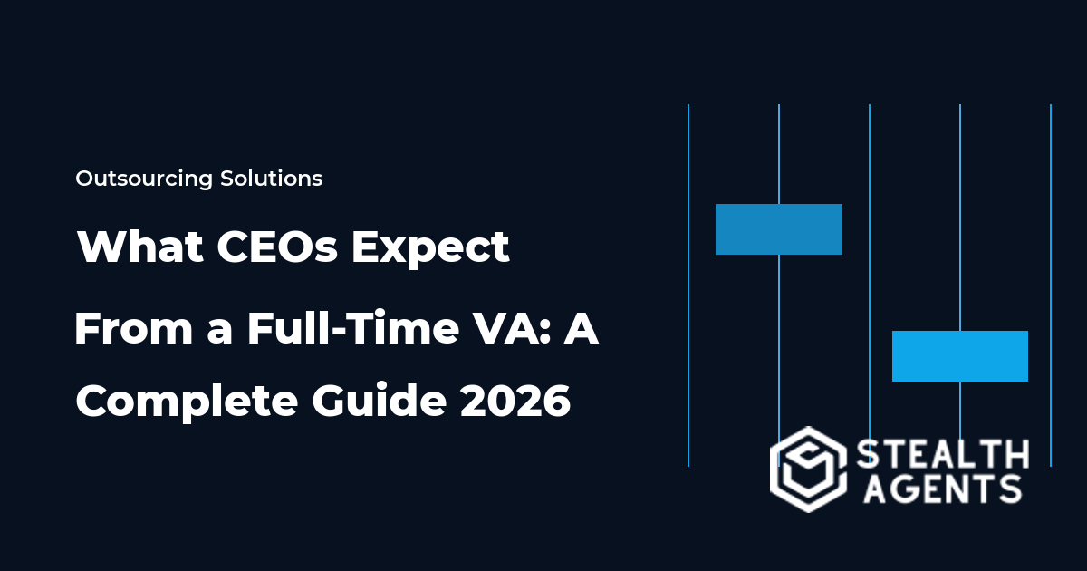 What CEOs Expect From a Full-Time VA: A Complete Guide 2026