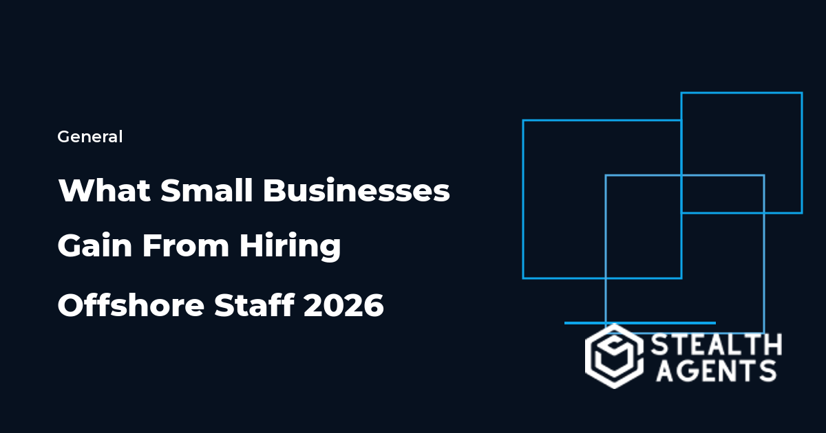 What Small Businesses Gain From Hiring Offshore Staff 2026