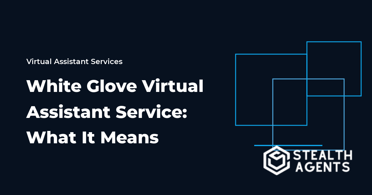 White Glove Virtual Assistant Service: What It Means