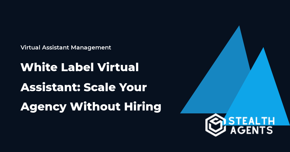 White Label Virtual Assistant: Scale Your Agency Without Hiring